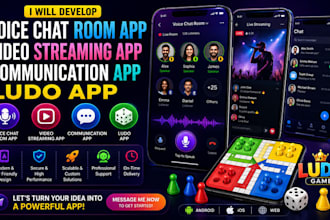 develop voice chat room app video streaming app communication app ludo app