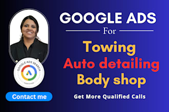 do google ads for towing, body shop, auto detailing