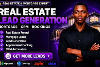 build real estate mortgage lead generation funnel CRM automation and booking