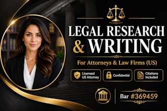 be your US attorney for legal research and legal writing for law firms and civil