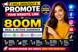shoutout, promote website, link to 800m twitter, fb, ig, yt, tiktok audience