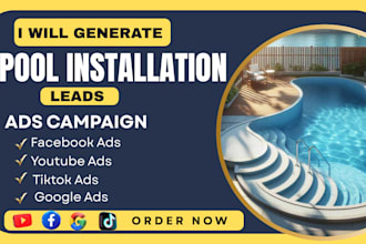 generate pool installation leads, renovation, pool cleaning leads, tiktok ads,