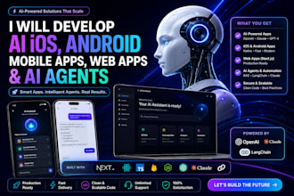 develop ai ios, android mobile apps, web apps and ai agents