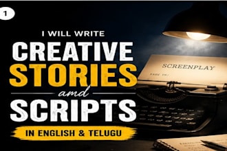 write creative stories and scripts in english and telugu