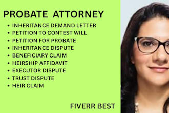 be your probate lawyer for inheritance disputes,will contests and trust disputes