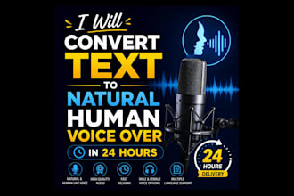convert text to natural human voice over in 24 hours