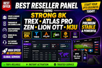 offer best reseller panel using strong 8k, trex, atlas pro, zen, lion ott, m3u