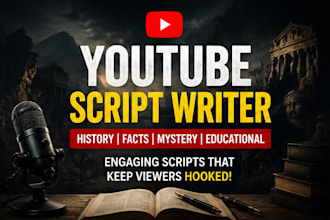write engaging youtube scripts for history, facts and mystery channels