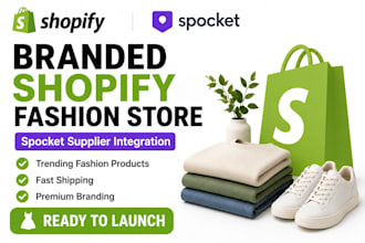 create a branded shopify fashion dropshipping store with spocket suppliers