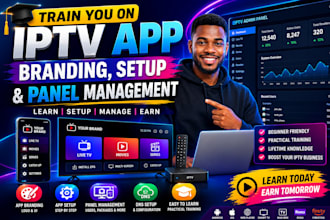 train you on iptv app branding, setup, and panel management