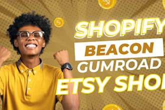 design digital products and build etsy shopify gumroad beacon store