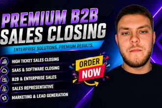 be your b2b sales closer for saas and teach startup