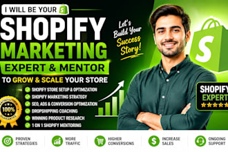 be your shopify marketing expert shopify mentor coach to grow scale your store