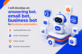 develop an answering bot, email bot, and business bot for business automation