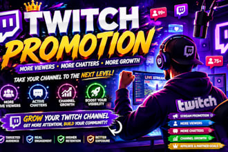 boost your twitch channel and increase your live viewers , chatter
