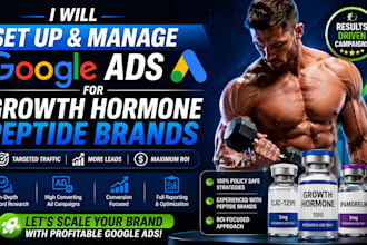 set up and manage google ads for growth hormone peptide brands