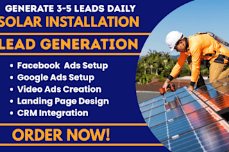 solar installation leads, solar installation facebook ads, google ads, video ads