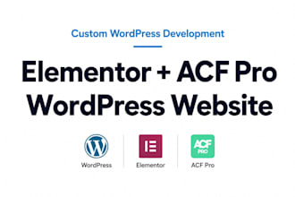 a custom wordpress website with elementor and acf pro