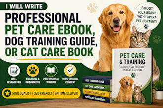 write a professional pet care ebook, dog training guide, or cat care book