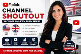 do USA, UK, youtube video shoutout, promote channel to 950k subscribers, views