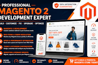 develop magento 2 store, customize fix upgrade migrate your magento 2 website