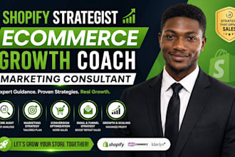 be shopify strategist, ecommerce growth coach, marketing consultant