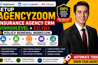 setup agencyzoom insurance agency CRM gohighlevel ezlynx policy renewal workflow