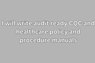 write audit ready cqc and healthcare policy and procedure