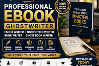 be your ebook ghostwriter, ebook writer, book writer and ghost book writer