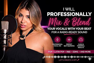 professionally mix and blend your vocals with your beat