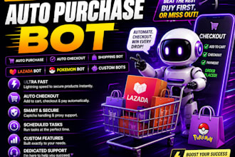 develop lazada bot, auto purchase bot, auto checkout bot, and shopping bot