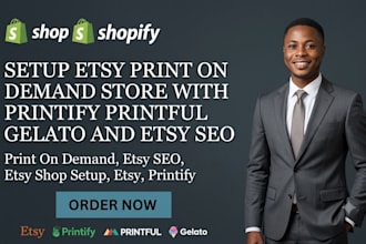 setup etsy print on demand store with printify printful gelato and etsy seo