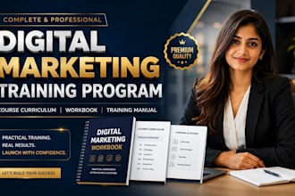 develop a complete digital marketing training program course curriculum workbook
