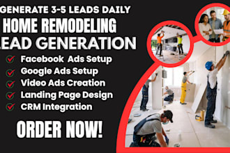 home remodeling leads, home remodeling facebook ads, google ads, video ads