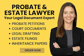 prepare probate court documents and legal drafting