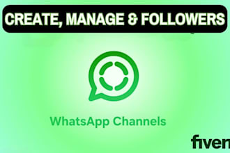 create manage whatsapp channel and follwers for you