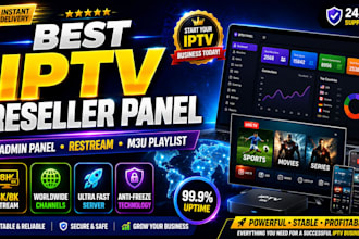 offer best reseller panel, admin panel, server restream with m3u playlist