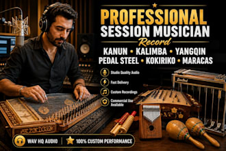 record kanun, kalimba, yangqin, pedal steel, kokiriko and maracas for your track