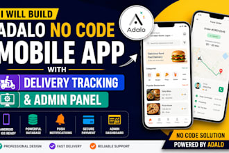 build no code app, mobile app with delivery tracking system admin panel in adalo
