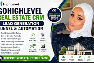 build gohighlevel real estate CRM lead generation ghl funnel and automation site