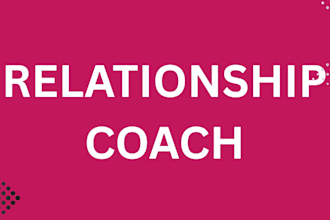 give relationship advice, life coach