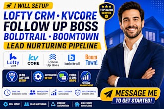 setup lofty CRM kvcore follow up boss boldtrail boomtown lead nurturing pipeline