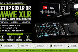 setup goxlr or wave xlr for crystal clear streaming audio