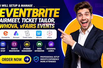 setup and manage eventbrite, airmeet, ticket tailor, whova, vfairs events