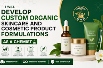 develop custom organic skincare and cosmetic product formulations as a chemist