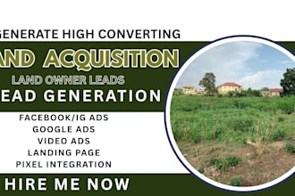generate land acquisition,site selection,property research, facebook, google ads