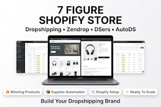 build a 7figure shopify dropshipping store via zendrop dsers autods