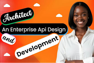 architect your enterprise API design, system integration, and backend