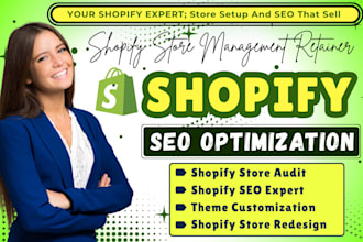 be your shopify expert for store setup and SEO, shopify specialist and manager