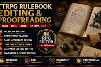 proofread edit ttrpg rpg rulebooks game mechanics lore campaign settings scripts